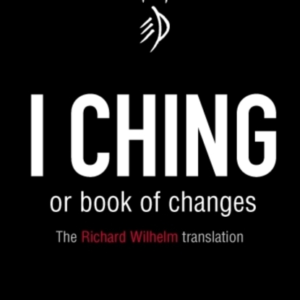 I Ching Or Book Of Changes Ancient Chinese Wisdom To Inspire