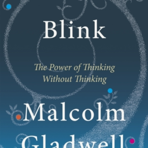 Blink The Power Of Thinking Without Thinking