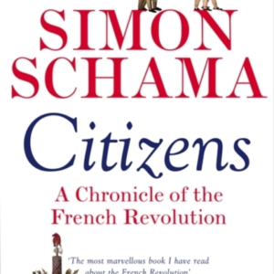 Citizens A Chronicle Of The French Revolution