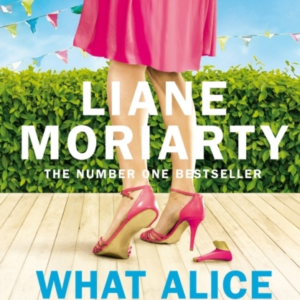 What Alice Forgot From The Bestselling Author Of Big Little