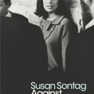 Against Interpretation And Other Essays