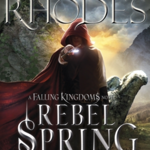 Falling Kingdoms: Rebel Spring Book 2