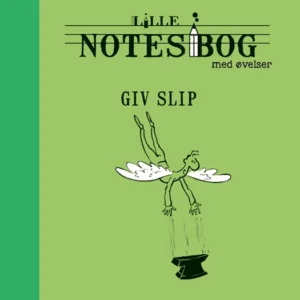 Lille notesbog med øvelser - Giv slip