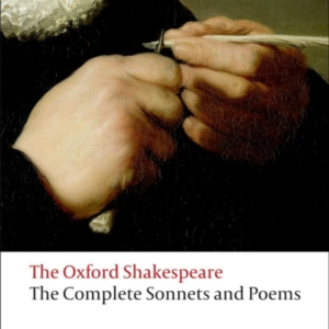 The Complete Sonnets And Poems: The Oxford Shakespeare