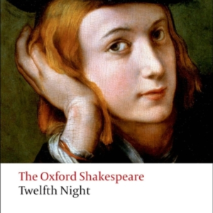 Twelfth Night, Or What You Will: The Oxford Shakespeare