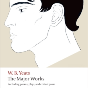 The Major Works Including Poems, Plays, And Critical Prose
