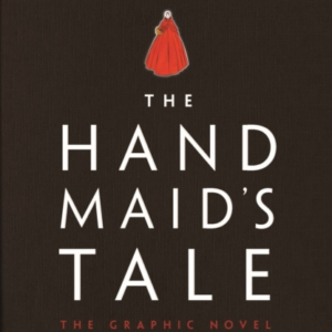 The Handmaid'S Tale The Graphic Novel