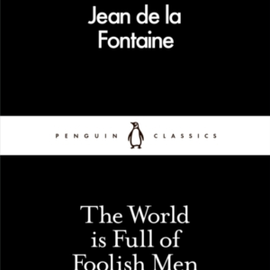 The World Is Full Of Foolish Men