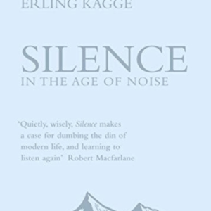 Silence In The Age Of Noise