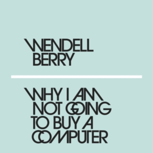 Why I Am Not Going To Buy A Computer