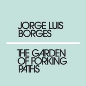 The Garden Of Forking Paths