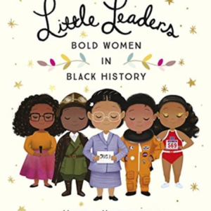 Little Leaders: Bold Women In Black History