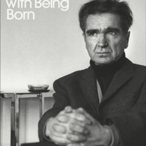 The Trouble With Being Born
