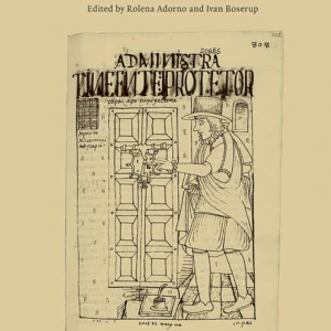 Unlocking the Doors to the Worlds of Guaman Poma and His Nueva corónica