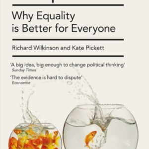 The Spirit Level Why Equality Is Better For Everyone