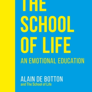 The School Of Life An Emotional Education