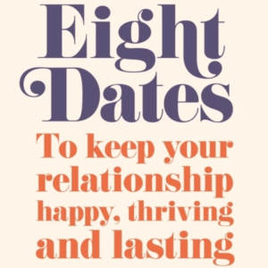 Eight Dates To Keep Your Relationship Happy, Thriving And La