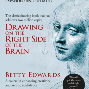Drawing On The Right Side Of The Brain A Course In Enhancing