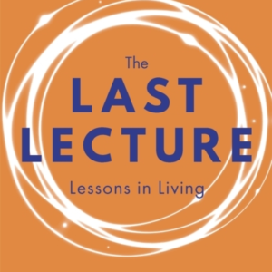 The Last Lecture Really Achieving Your Childhood Dreams - Le