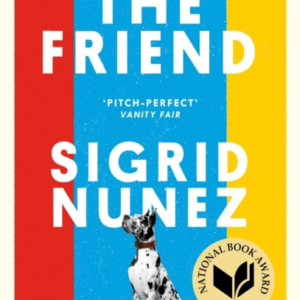The Friend Winner Of The National Book Award For Fiction And