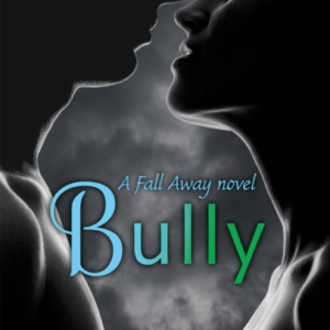 Bully An Unforgettable Friends-To-Enemies-To-Lovers Romance