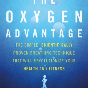 The Oxygen Advantage The Simple, Scientifically Proven Breat