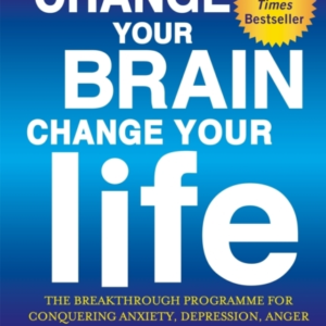 Change Your Brain, Change Your Life: Revised And Expanded Ed