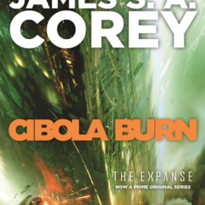 Cibola Burn Book 4 Of The Expanse (Now A Prime Original Seri