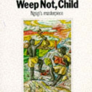 Weep Not Child