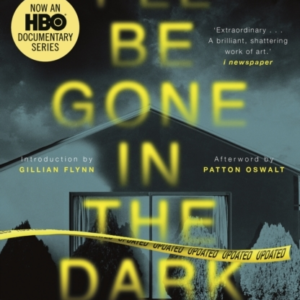 I'Ll Be Gone In The Dark The #1 New York Times Bestseller