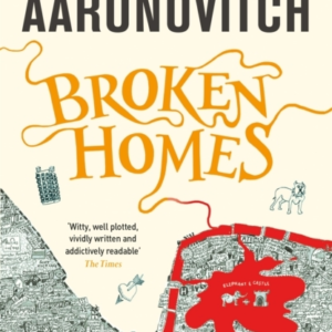 Broken Homes Book 4 In The #1 Bestselling Rivers Of London S