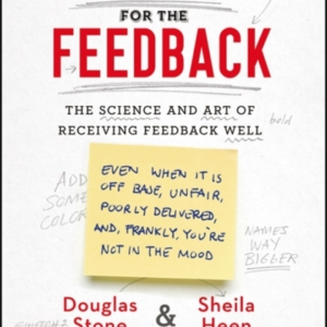 Thanks For The Feedback The Science And Art Of Receiving Fee