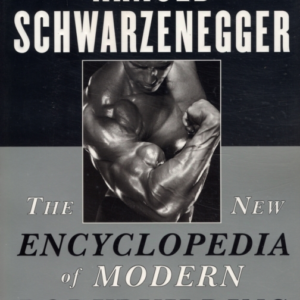 The New Encyclopedia Of Modern Bodybuilding The Bible Of Bod
