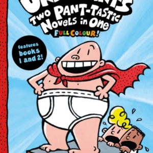 Captain Underpants: Two Pant-Tastic Novels In One Full Colou