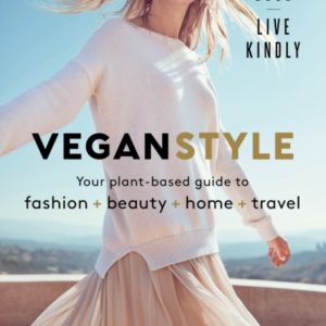 Vegan Styleyour Plant-Based Guide To Fashion + Beauty + Home