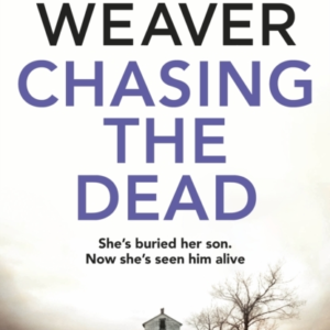 Chasing The Dead The Gripping Thriller From The Bestselling