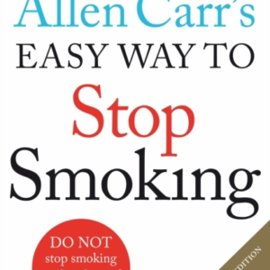 Allen Carr's Easy Way To Stop Smoking Read This Book And You