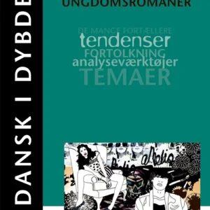 Dansk i dybden - Nye ungdomsromaner