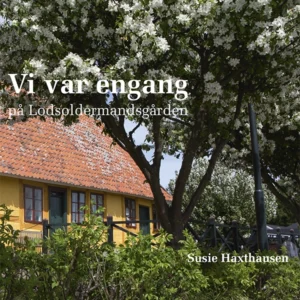 Vi var engang på Lodsoldermandsgården
