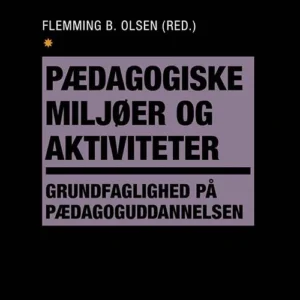 Pædagogiske miljøer og aktiviteter