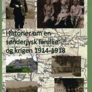 Historier om en sønderjysk familie og krigen 1914-1918