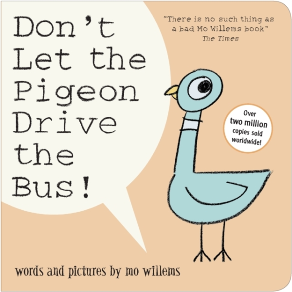 Don&apos;T Let The Pigeon Drive The Bus!