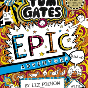 Tom Gates 13: Tom Gates: Epic Adventure Kind Of