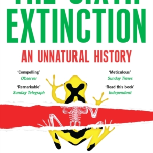 The Sixth Extinction An Unnatural History