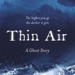 Thin Air The Most Chilling And Compelling Ghost Story Of The