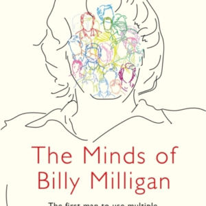 The Minds Of Billy Milligan The Book That Inspired The Hit S