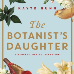 The Botanist's Daughter The Bestselling And Captivating Hist