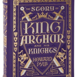 The Story Of King Arthur And His Knights Barnes & Noble Coll