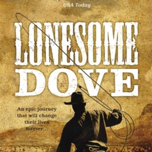 Lonesome Dove The Pulitzer Prize Winning Novel Set In The Am