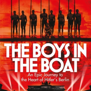 The Boys In The Boat An Epic Journey To The Heart Of Hitler'